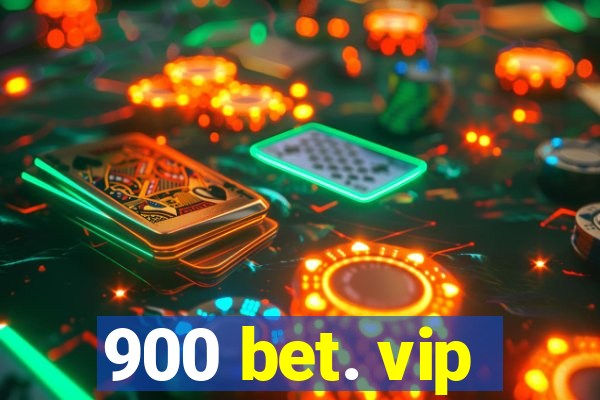 900 bet. vip